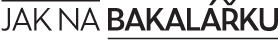 Jak na bakalářku